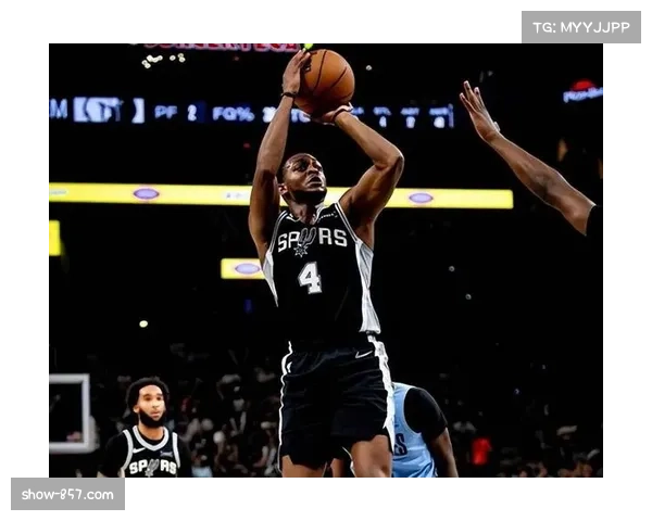 马刺福克斯加盟激活攻防转换 小高潮奠定胜局基础